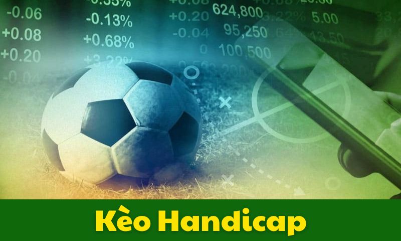 Tổng quan về kèo Handicap trong mùa bóng 2025