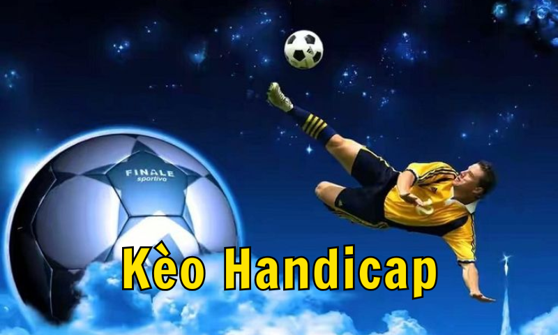 Kèo Handicap – Cân bằng lợi thế giữa hai đội